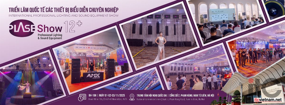 Plase Show Hà Nội 2025 - từ 01-03.11.2025: Triển lẫm Âm thanh - Ánh sáng chuyên nghiệp