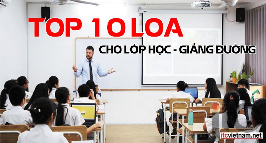 Top 10 loa ITC phổ thông cho lớp học, giảng đường tốt nhất
